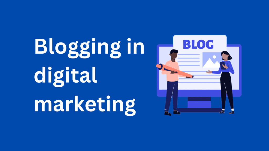 Blogging in digital Marketing